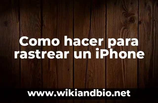 Como hacer para rastrear un iPhone