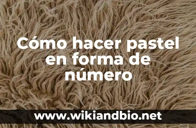 Cómo hacer pastel en forma de número