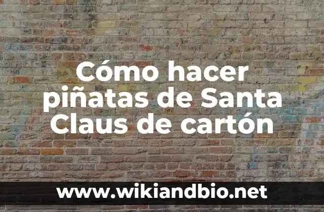 Cómo hacer piñatas de Santa Claus de cartón