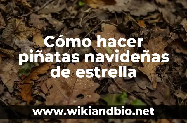 Cómo hacer piñatas navideñas de estrella