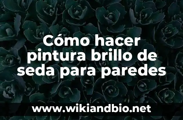 Cómo hacer pintura brillo de seda para paredes