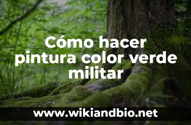 Cómo hacer pintura color verde militar