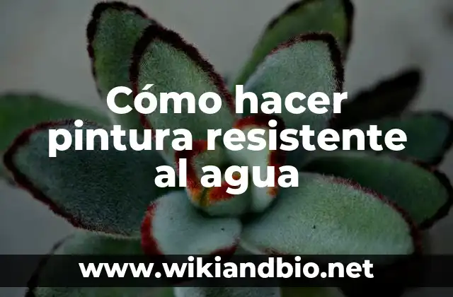 Cómo hacer pintura resistente al agua