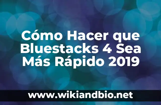 Cómo Hacer que Bluestacks 4 Sea Más Rápido 2019