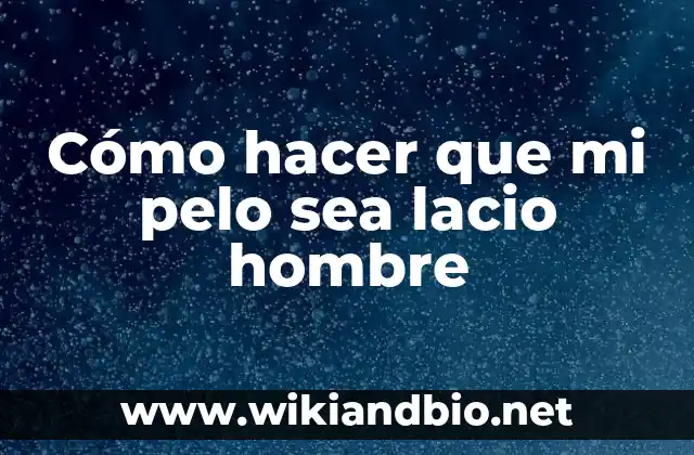 Cómo hacer que mi pelo sea lacio hombre