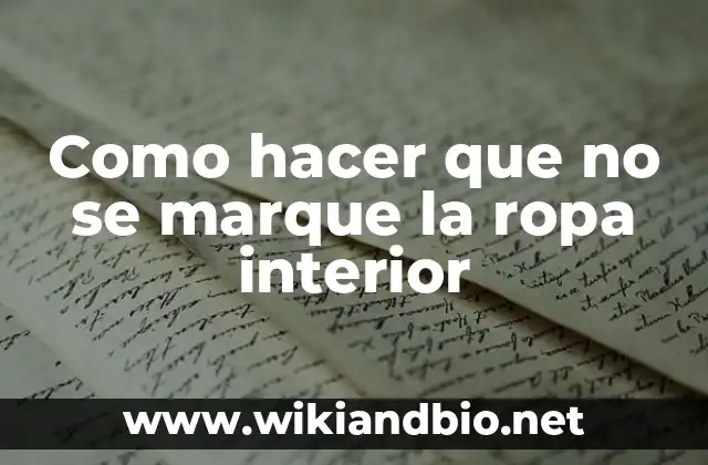Como hacer que no se marque la ropa interior