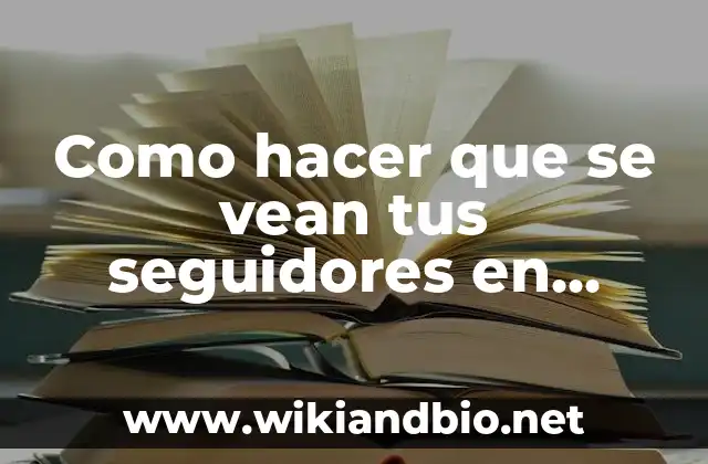Como hacer que se vean tus seguidores en Facebook