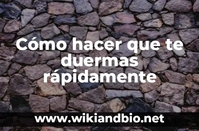 Cómo hacer que te duermas rápidamente