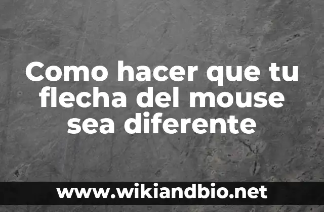 Como hacer que tu flecha del mouse sea diferente