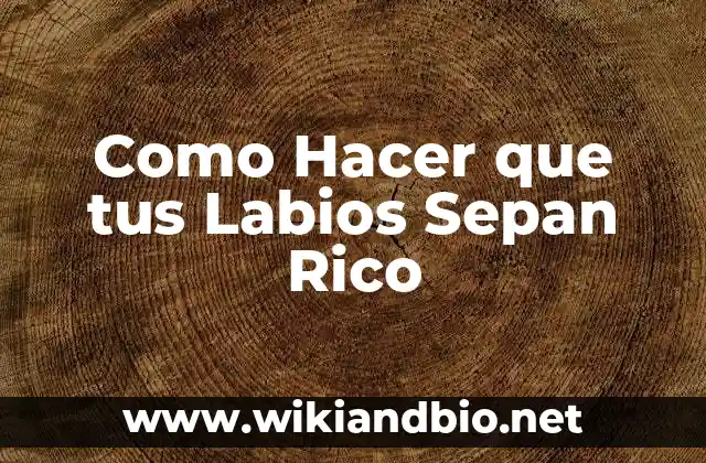 ¿Qué son Labios Ricos y por qué son Importantes?