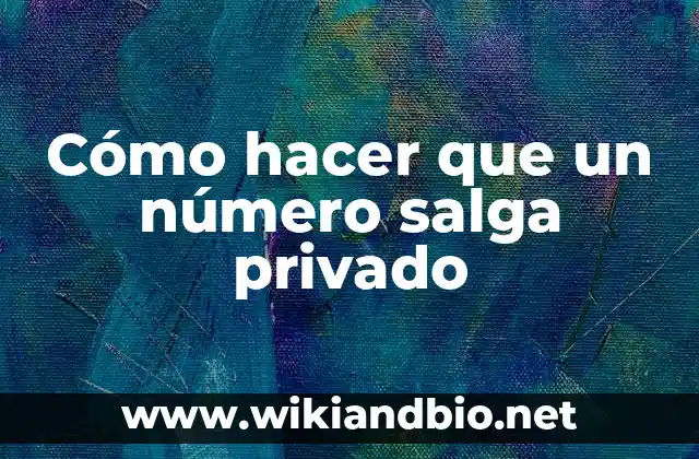 Cómo hacer que un número salga privado