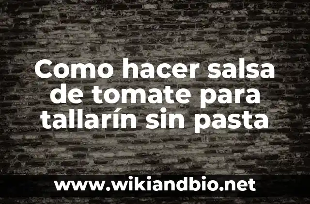 Como hacer salsa de tomate para tallarín sin pasta