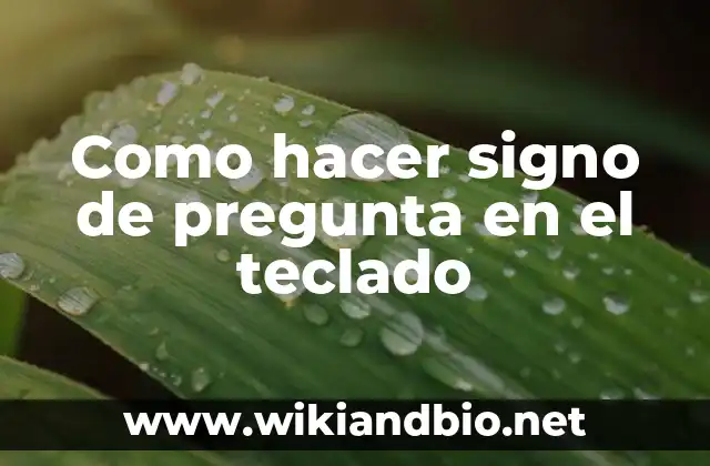 Como hacer signo de pregunta en el teclado
