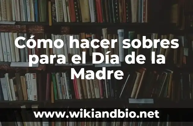 Cómo hacer sobres para el Día de la Madre