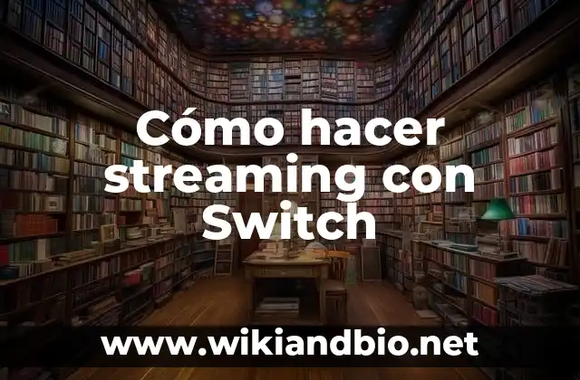 Cómo hacer streaming con Switch