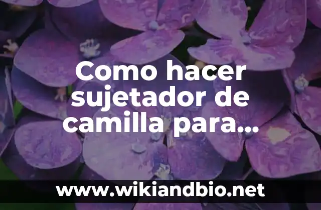 Como hacer sujetador de camilla para personas con material reciclado