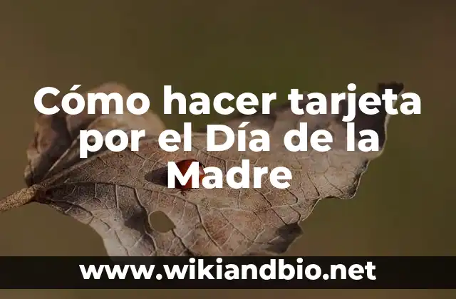 Cómo hacer tarjeta por el Día de la Madre