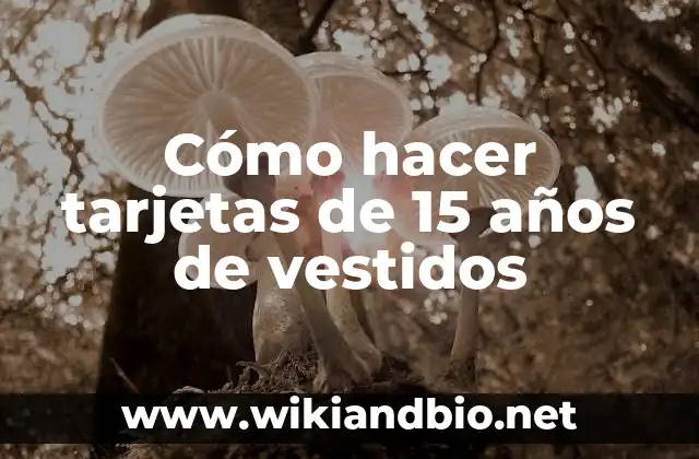 Cómo hacer tarjetas de 15 años de vestidos