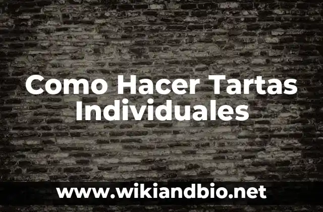 Como Hacer Tartas Individuales