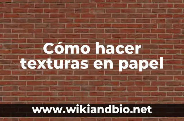 Cómo hacer texturas en papel