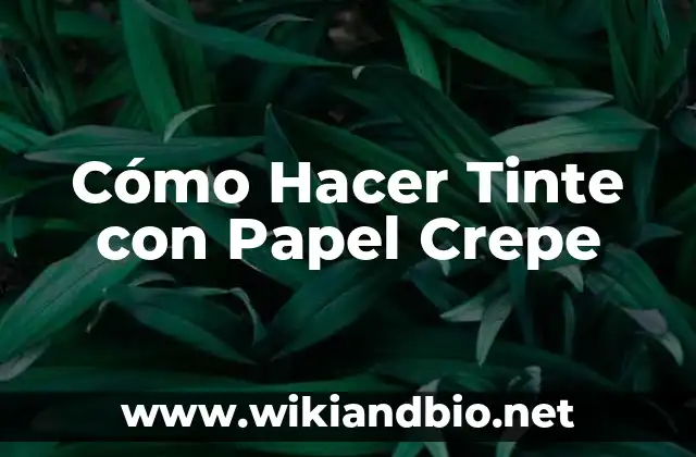 Cómo Hacer Tinte con Papel Crepe