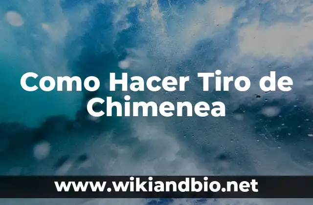 Como Hacer Tiro de Chimenea