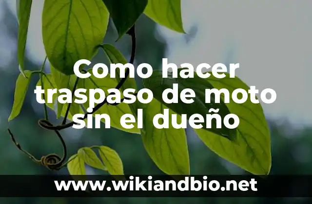 Como hacer traspaso de moto sin el dueño