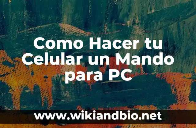 Como Hacer tu Celular un Mando para PC