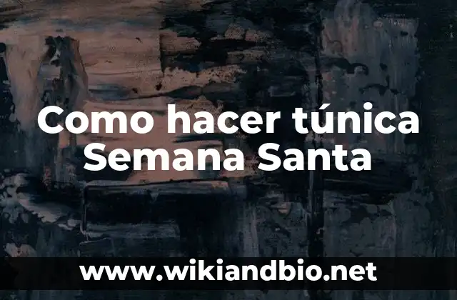 Como hacer túnica Semana Santa