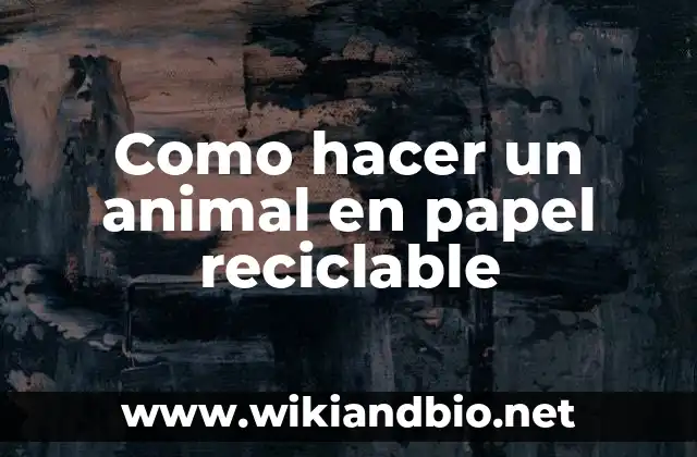 ¿Qué es un animal en papel reciclable?