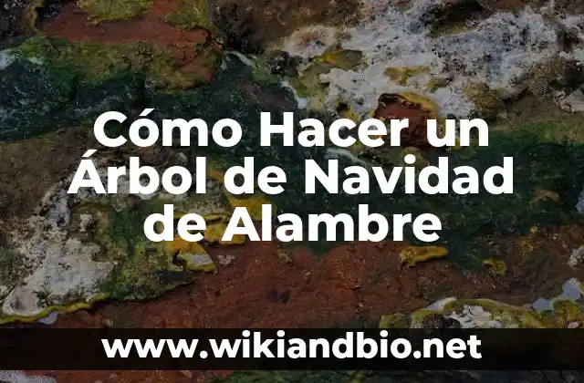 Cómo Hacer un Árbol de Navidad de Alambre