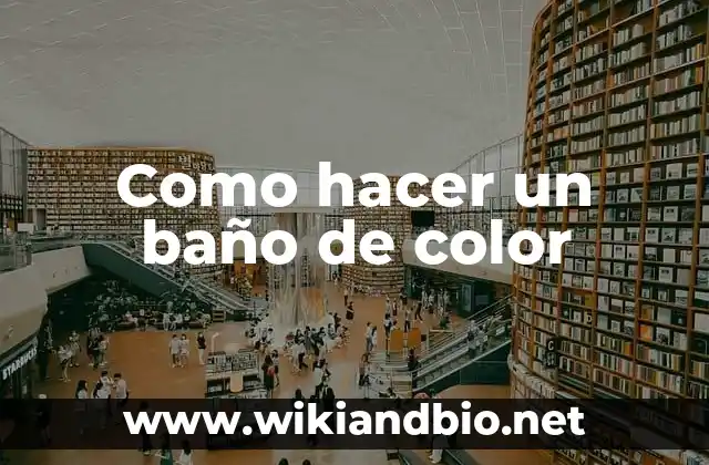 Como hacer un baño de color