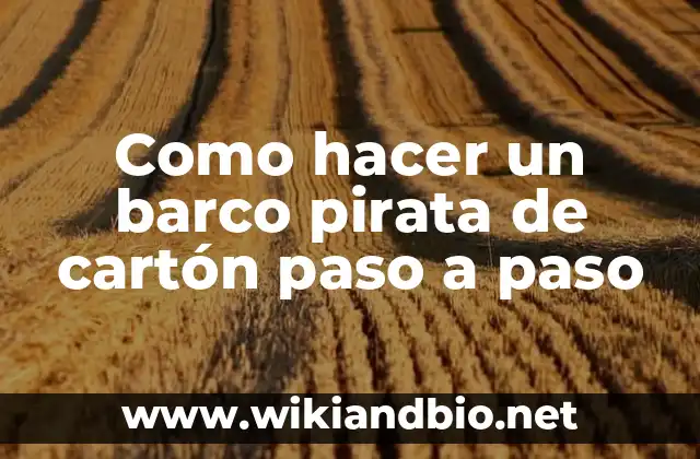 Como hacer un barco pirata de cartón paso a paso