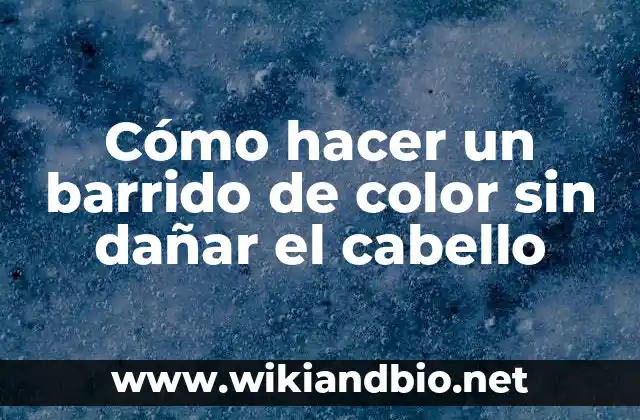 Cómo hacer un barrido de color sin dañar el cabello