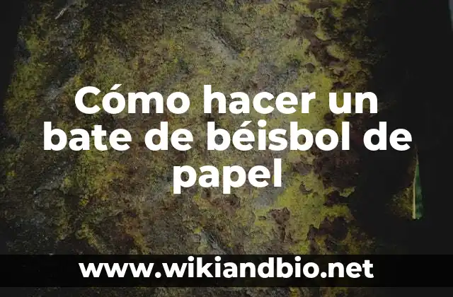 Cómo hacer un bate de béisbol de papel
