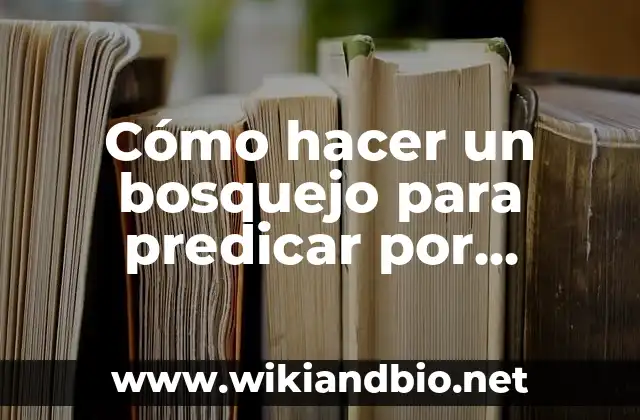 Cómo hacer un bosquejo para predicar por primera vez