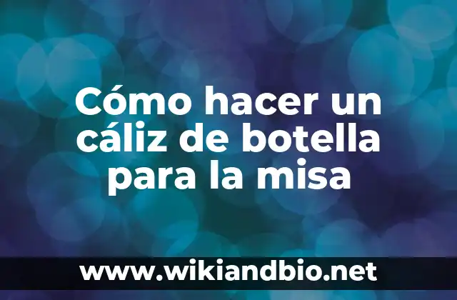 Cómo hacer un cáliz de botella para la misa