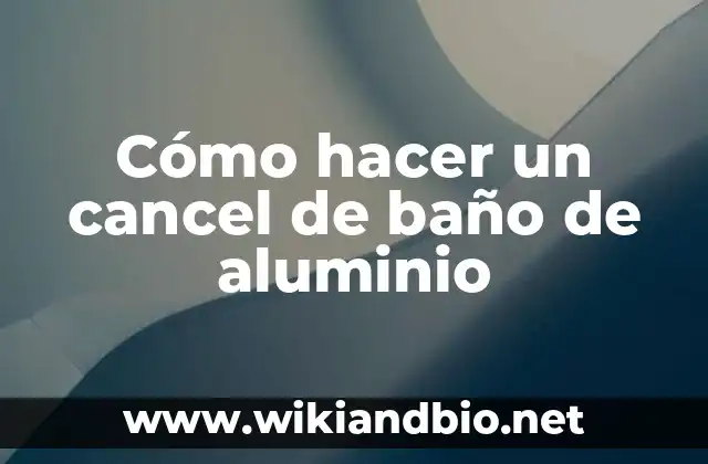 Cómo hacer un cancel de baño de aluminio