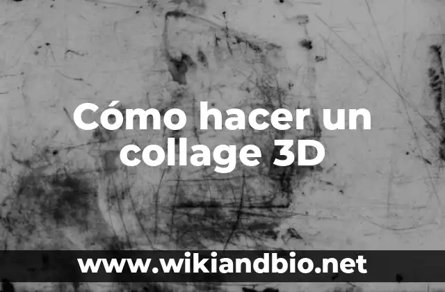 Cómo hacer un collage 3D