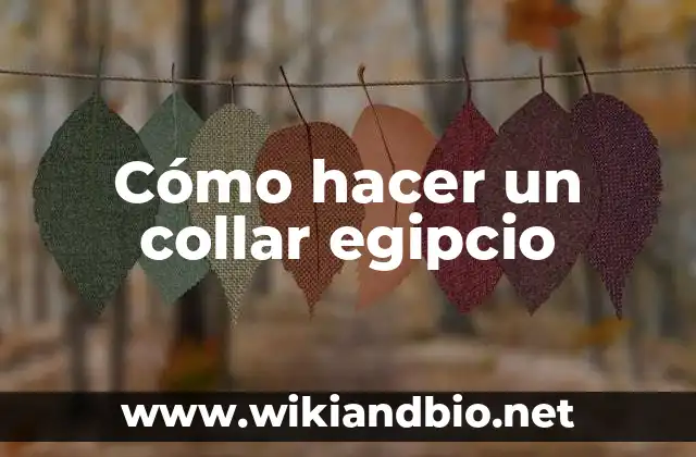 Cómo hacer un collar egipcio