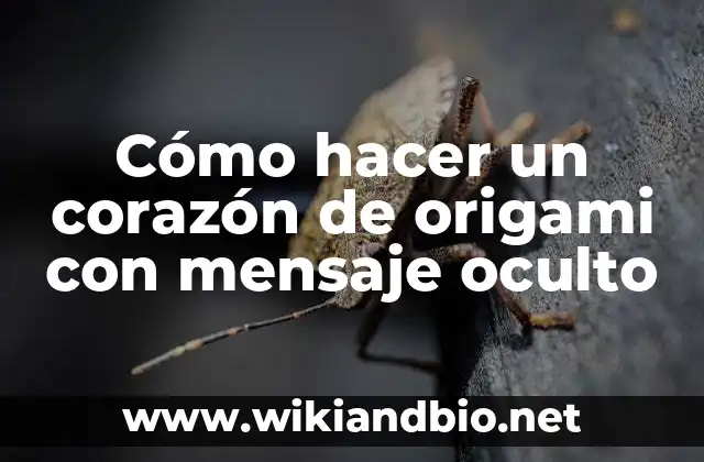 Cómo hacer un corazón de origami con mensaje oculto