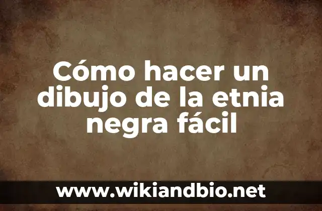 Cómo hacer un dibujo de la etnia negra fácil