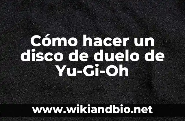 Cómo hacer un disco de duelo de Yu-Gi-Oh