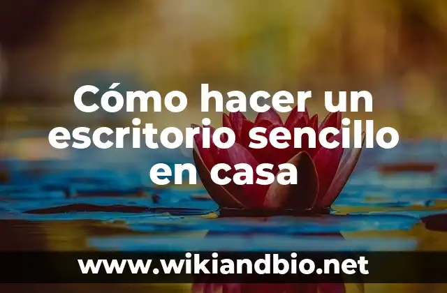 Cómo hacer un escritorio sencillo en casa
