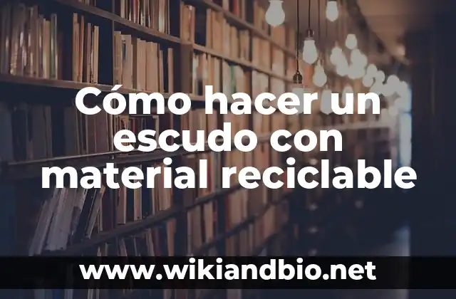 Cómo hacer un escudo con material reciclable