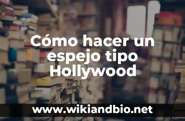 Cómo hacer un espejo tipo Hollywood