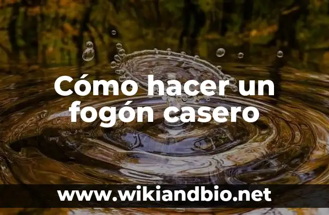 Cómo hacer un fogón casero