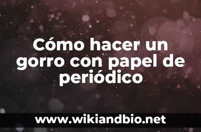 Cómo hacer un gorro con papel de periódico 2 Cómo hacer un gorro con papel de periódico