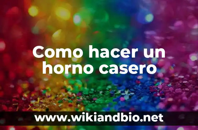 Como hacer un horno casero