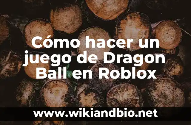 Cómo hacer un juego de Dragon Ball en Roblox